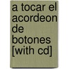 A Tocar El Acordeon De Botones [with Cd] by Foncho Castellar