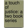 A Touch Of Justice: A Two Book Series door J.P. Settlemire