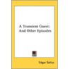 A Transient Guest: And Other Episodes door Onbekend