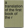 A Translation Of The First Book Of The R door Onbekend