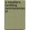 A Traveller's Rambling Reminiscences Of door Thomas Farr