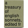 A Treasury Of English Sonnets, Edited Fr by David M. 1847-1888 Main
