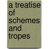 A Treatise Of Schemes And Tropes door Richard Sherry