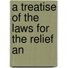 A Treatise Of The Laws For The Relief An door Michael Nolan
