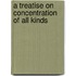 A Treatise On Concentration Of All Kinds