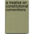 A Treatise On Constitutional Conventions
