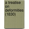 A Treatise On Deformities (1830) door Lionel John Beale