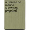 A Treatise On Marine Surveying: Prepared door John Lovell Robinson