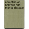 A Treatise On Nervous And Mental Disease door Landon Carter Gray