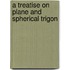 A Treatise On Plane And Spherical Trigon