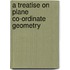 A Treatise On Plane Co-Ordinate Geometry