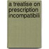 A Treatise On Prescription Incompatibili