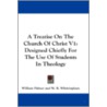 A Treatise On The Church Of Christ V1: D door Onbekend