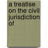 A Treatise On The Civil Jurisdiction Of door Sidney Joseph Cowen