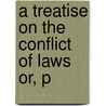 A Treatise On The Conflict Of Laws Or, P door Jr. Joseph Henry Beale