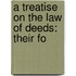 A Treatise On The Law Of Deeds: Their Fo