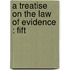 A Treatise On The Law Of Evidence : Fift