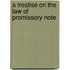 A Treatise On The Law Of Promissory Note