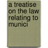 A Treatise On The Law Relating To Munici