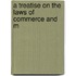 A Treatise On The Laws Of Commerce And M