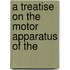 A Treatise On The Motor Apparatus Of The