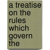 A Treatise On The Rules Which Govern The door John Norton Pomeroy