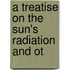 A Treatise On The Sun's Radiation And Ot