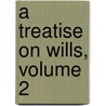 A Treatise On Wills, Volume 2 door Thomas Jarman