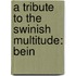 A Tribute To The Swinish Multitude: Bein