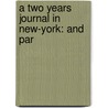 A Two Years Journal In New-York: And Par door Charles Wooley