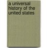 A Universal History Of The United States door Onbekend