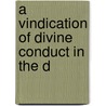 A Vindication Of Divine Conduct In The D door John Hooker