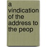 A Vindication Of The Address To The Peop door Richard Hillier
