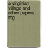 A Virginian Village And Other Papers Tog