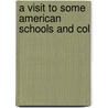 A Visit To Some American Schools And Col door Onbekend