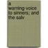 A Warning-Voice To Sinners; And The Salv