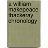 A William Makepeace Thackeray Chronology by Edgar F. Harden