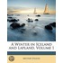A Winter In Iceland And Lapland, Volume