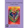 A Woman's Guide To Opening A Man's Heart door Kamala Allen
