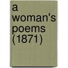 A Woman's Poems (1871) by Unknown
