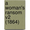 A Woman's Ransom V2 (1864) door Onbekend