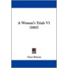 A Woman's Trials V1 (1867) door Onbekend