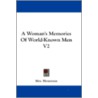 A Woman's Memories Of World-Known Men V2 by Mrs Houstoun
