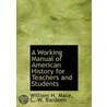 A Working Manual Of American History For door William H. Mace