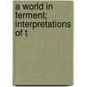 A World In Ferment; Interpretations Of T door Nicholas Murray Butler