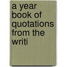 A Year Book Of Quotations From The Writi door Henry Wardsworth Longfellow