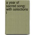A Year Of Sacred Song; With Selections I