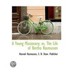 A Young Missionary; Or, The Life Of Bert door Hannah Rasmussen