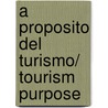 A proposito del turismo/ Tourism Purpose by Unknown