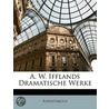 A. W. Ifflands Dramatische Werke door Onbekend